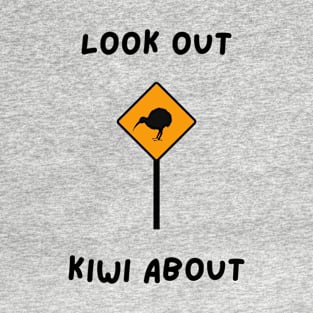 Look Out Kiwi About T-Shirt